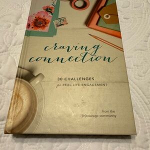 Craving Connection, 30 challenges for real-life management. From (in)courage